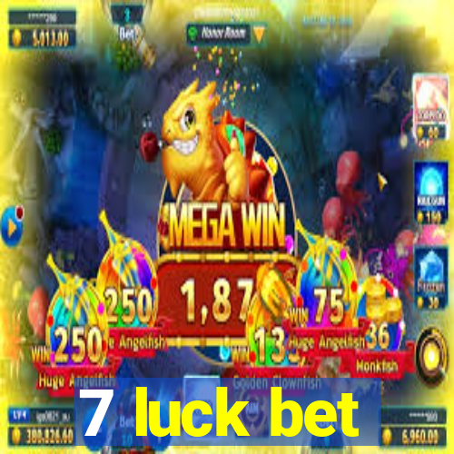 7 luck bet